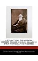 An Unofficial Biography of Herbert Bowyer Berkeley: Changing Early Photographic Processes