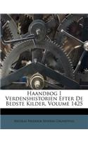 Haandbog I Verdenshistorien Efter de Bedste Kilder, Volume 1425