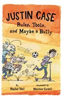 Justin Case: Rules, Tools, and Maybe a Bully