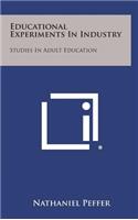 Educational Experiments in Industry