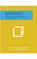 Introduction to Linear Programming: An Economic Introduction to Linear Programming, Lectures on the Mathematical Theory of Linear Programming