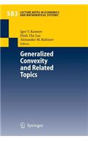 Generalized Convexity and Related Topics: (Lecture Notes in Economic and Mathematical Systems)