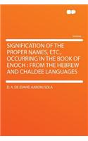Signification of the Proper Names, Etc., Occurring in the Book of Enoch: From the Hebrew and Chaldee Languages