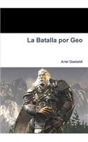 La Batalla Por Geo