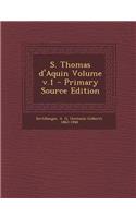 S. Thomas d'Aquin Volume V.1 - Primary Source Edition