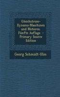 Gleichstrom-Dynamo-Maschinen Und Motoren. Funfte Auflage.