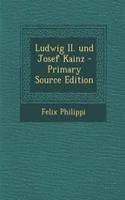 Ludwig II. Und Josef Kainz