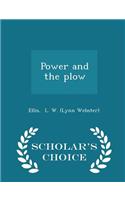 Power and the Plow - Scholar's Choice Edition