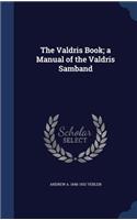 The Valdris Book; a Manual of the Valdris Samband