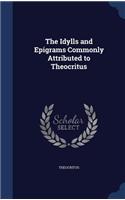 The Idylls and Epigrams Commonly Attributed to Theocritus