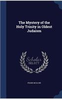 The Mystery of the Holy Trinity in Oldest Judaism