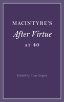 MacIntyre's After Virtue at 40