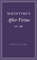Macintyre's After Virtue at 40