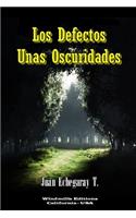 Los Defectos, Unas Oscuridades: (Spanish)
