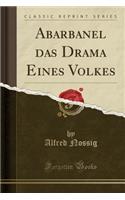 Abarbanel Das Drama Eines Volkes (Classic Reprint)