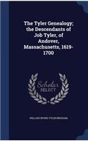 The Tyler Genealogy; the Descendants of Job Tyler, of Andover, Massachusetts, 1619-1700
