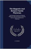 The Magnetic And Botanic Family Physician