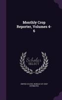 Monthly Crop Reporter, Volumes 4-6