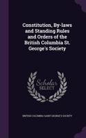 Constitution, By-laws and Standing Rules and Orders of the British Columbia St. George's Society