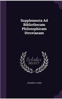 Supplementa Ad Bibliothecam Philosophicam Struvianam