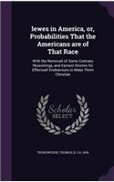 Iewes in America, or, Probabilities That the Americans are of That Race