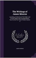 The Writings of James Monroe: Including a Collection of His Public and Private Papers and Correspondence Now for the First Time Printed, Volume 4