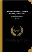 Oeuvre Du Baron Franc OIS GE Rard, 1789-1836