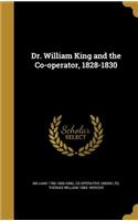 Dr. William King and the Co-operator, 1828-1830