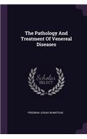 The Pathology and Treatment of Venereal Diseases