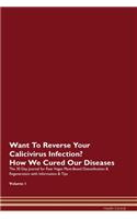 Want To Reverse Your Calicivirus Infection? How We Cured Our Diseases. The 30 Day Journal for Raw Vegan Plant-Based Detoxification & Regeneration with Information & Tips Volume 1