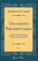 Documents Parlementaires, Vol. 1: Troisième Session Du Douzième Parlement de la Puissance Du Canada, Session 1914; Volume XLVIII (Classic Reprint)