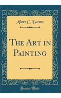 The Art in Painting (Classic Reprint)