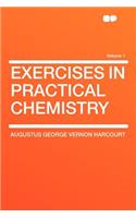 Exercises in Practical Chemistry Volume 1