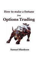 How to Make a Fortune with Options Trading