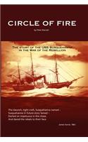 Circle of Fire - The Story of the USS Susquehanna in the War of the Rebellion