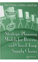 Strategic Planning Models for Reverse and Closed-Loop Supply Chains