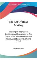 The Art Of Road Making