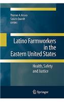 Latino Farmworkers in the Eastern United States