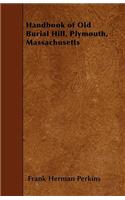 Handbook of Old Burial Hill, Plymouth, Massachusetts