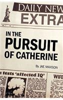 In the Pursuit of Catherine: (English)
