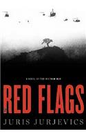 Red Flags: A Novel of the Vietnam War
