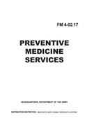 Field Manual FM 4-02.17 Preventative Medicine Services October 2000