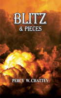 Blitz and Pieces: The true story of how a six year old survived the London Blitz