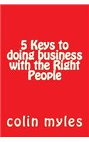 5 Keys to doing business with the Right People