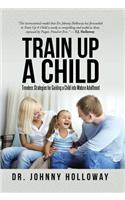 Train Up a Child