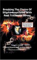 Breaking the Chains of Stigma Associated with Post Traumatic Stress: (English)