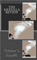 The Medulla Review: Volume 1, Issue #1(Issue #1)