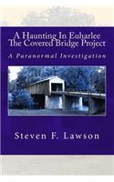 A Haunting In Euharlee - The Covered Bridge Project