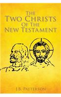 Two Christs Of The New Testament