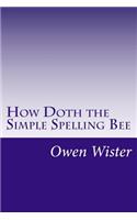 How Doth the Simple Spelling Bee